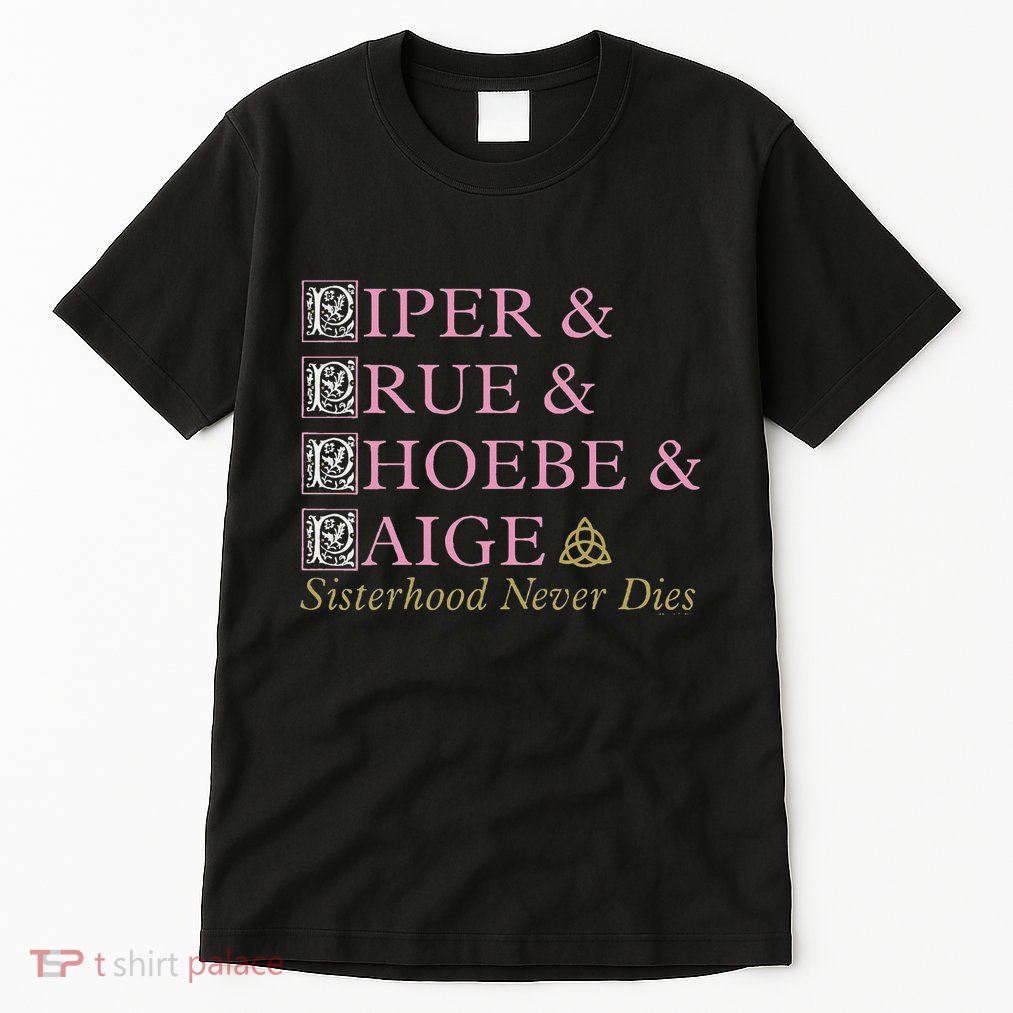 Charmed Sisterhood Never Dies Tall T-Shirt