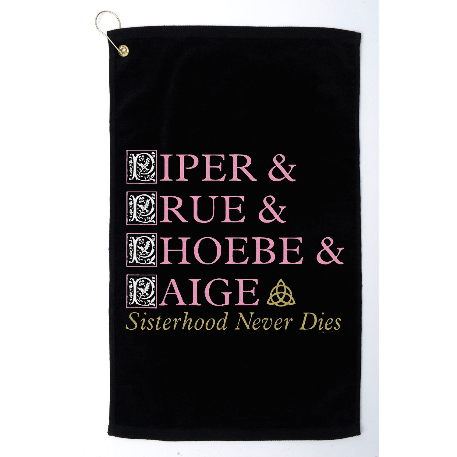 Charmed Sisterhood Never Dies Golf Towel
