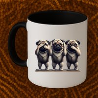 Cute See No Evil Hear No Evil Speak No Evil Three Pug Mug
