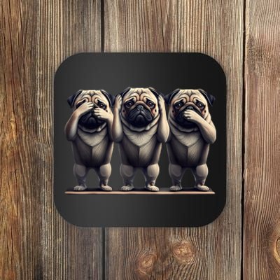 Cute See No Evil Hear No Evil Speak No Evil Three Pug Coaster