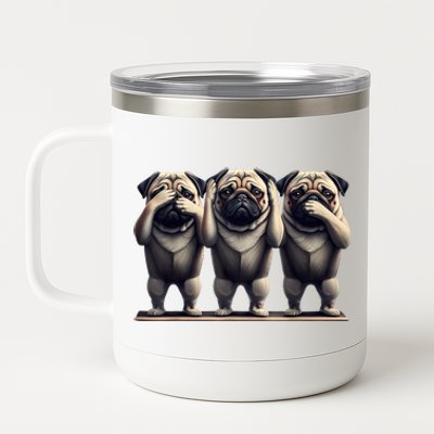 Cute See No Evil Hear No Evil Speak No Evil Three Pug 12 oz Stainless Steel Tumbler Cup