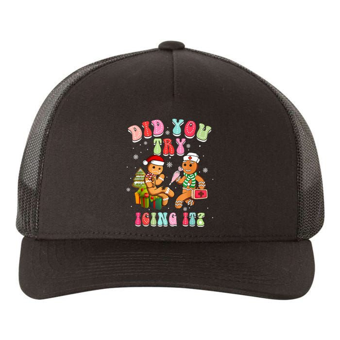 Christmas School Nurse Xmas Did You Try Icing It Gingerbread Yupoong Adult 5-Panel Trucker Hat