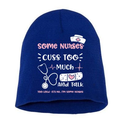 Cussing: Some Nurses Cuss Too Much And Talk Too Lou Nurse Gift Short Acrylic Beanie