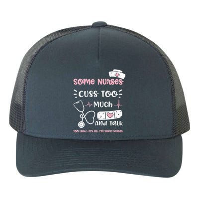 Cussing: Some Nurses Cuss Too Much And Talk Too Lou Nurse Gift Yupoong Adult 5-Panel Trucker Hat