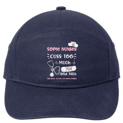 Cussing: Some Nurses Cuss Too Much And Talk Too Lou Nurse Gift 7-Panel Snapback Hat