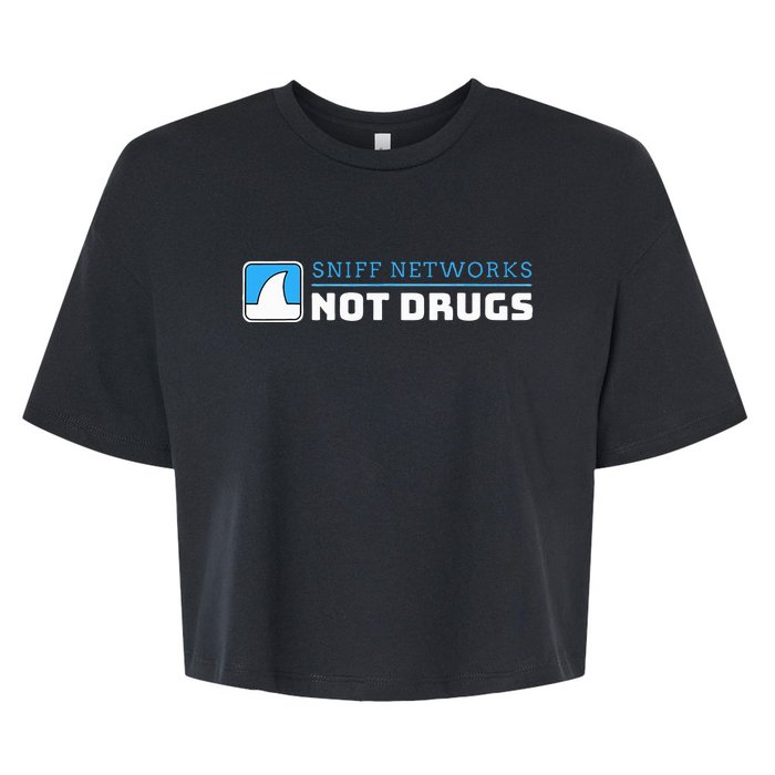 Cybersecurity Sniff Networks Not Drugs Hacker Bella+Canvas Jersey Crop Tee