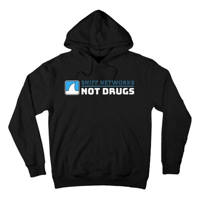 Cybersecurity Sniff Networks Not Drugs Hacker Hoodie