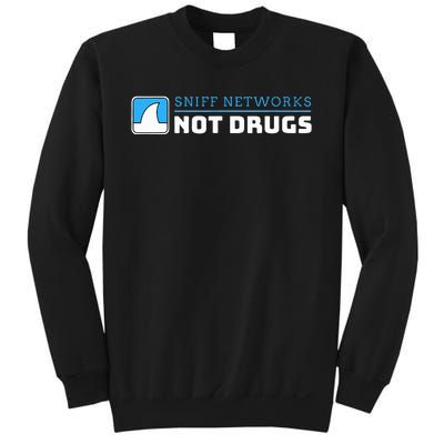 Cybersecurity Sniff Networks Not Drugs Hacker Sweatshirt