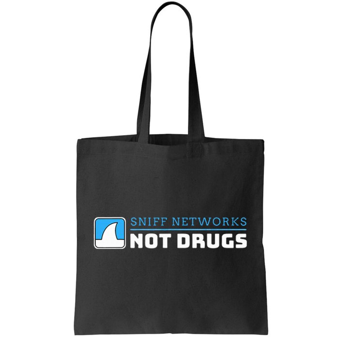 Cybersecurity Sniff Networks Not Drugs Hacker Tote Bag