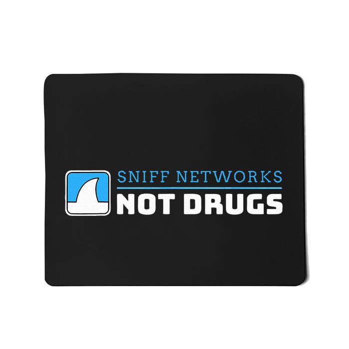 Cybersecurity Sniff Networks Not Drugs Hacker Mousepad