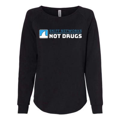 Cybersecurity Sniff Networks Not Drugs Hacker Womens California Wash Sweatshirt