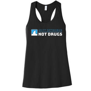 Cybersecurity Sniff Networks Not Drugs Hacker Women's Racerback Tank