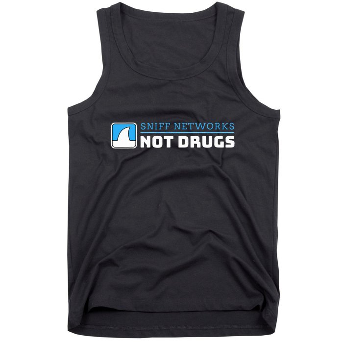 Cybersecurity Sniff Networks Not Drugs Hacker Tank Top