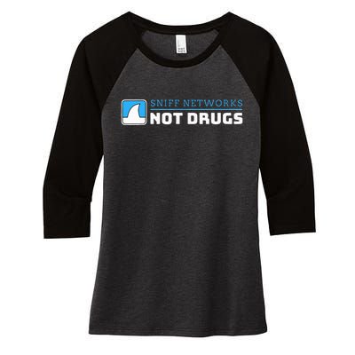 Cybersecurity Sniff Networks Not Drugs Hacker Women's Tri-Blend 3/4-Sleeve Raglan Shirt