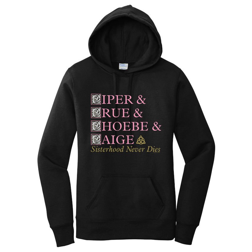 Charmed Sisterhood Never Dies Gift Women's Pullover Hoodie