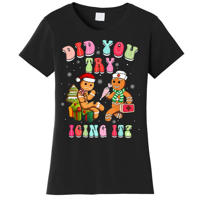 Christmas School Nurse Xmas Did You Try Icing It Gingerbread Women's T-Shirt