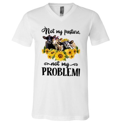 Cow Sunflowers Not My Pasture Not My Problem V-Neck T-Shirt