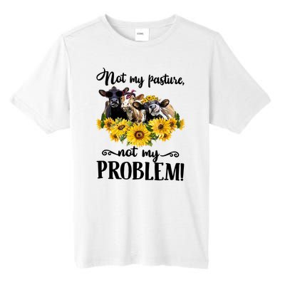 Cow Sunflowers Not My Pasture Not My Problem Tall Fusion ChromaSoft Performance T-Shirt