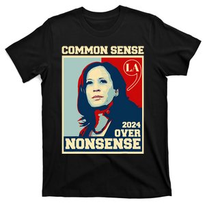 Common Sense Over Nonsense Kamala Harris 2024 Election= T-Shirt