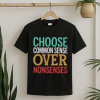 Common Sense Over Nonsense T-Shirt