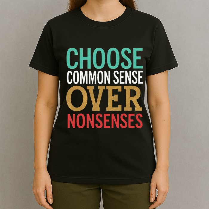 Common Sense Over Nonsense T-Shirt