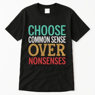 Common Sense Over Nonsense Tall T-Shirt