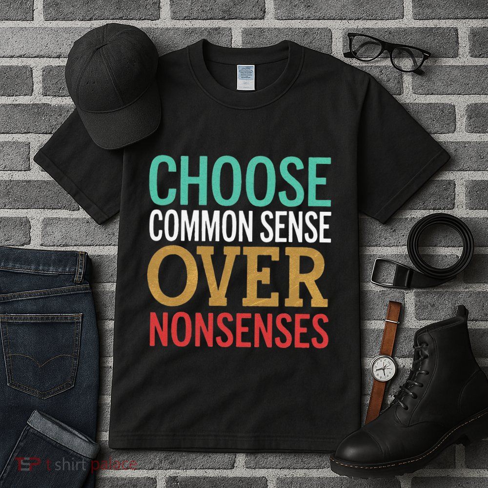Common Sense Over Nonsense Tall T-Shirt