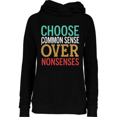 Common Sense Over Nonsense Womens Funnel Neck Pullover Hood