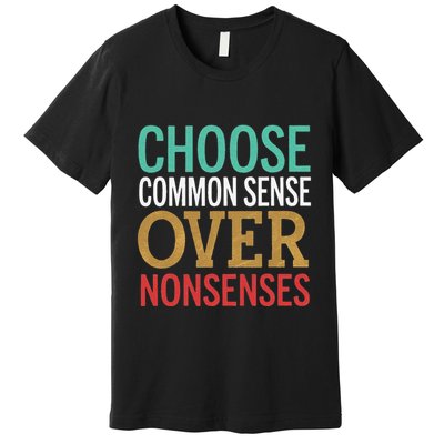 Common Sense Over Nonsense Premium T-Shirt