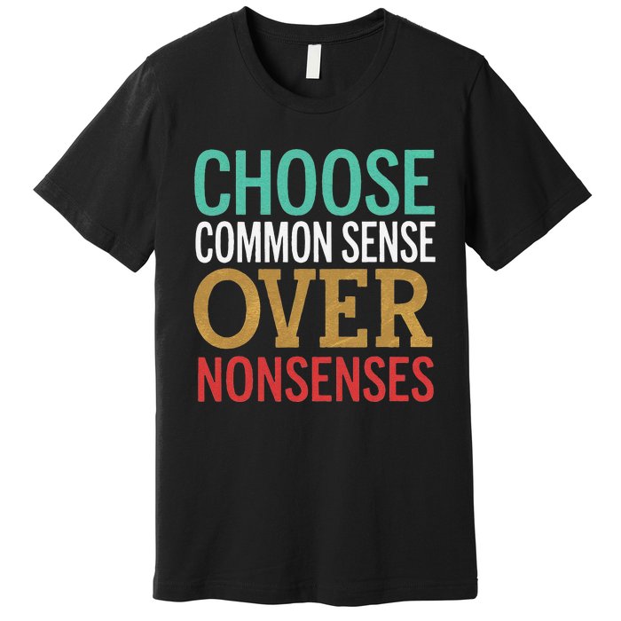 Common Sense Over Nonsense Premium T-Shirt