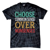 Common Sense Over Nonsense Tie-Dye T-Shirt