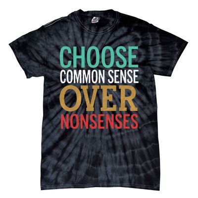 Common Sense Over Nonsense Tie-Dye T-Shirt