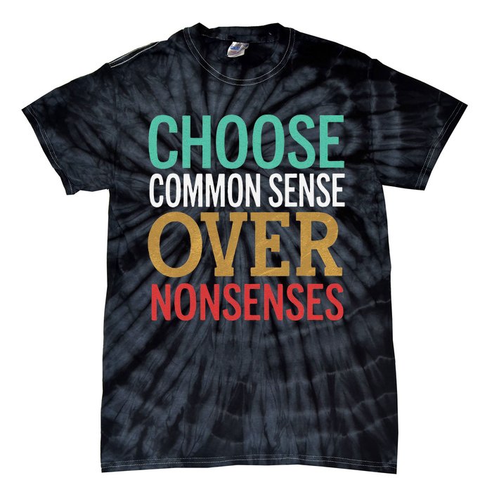 Common Sense Over Nonsense Tie-Dye T-Shirt