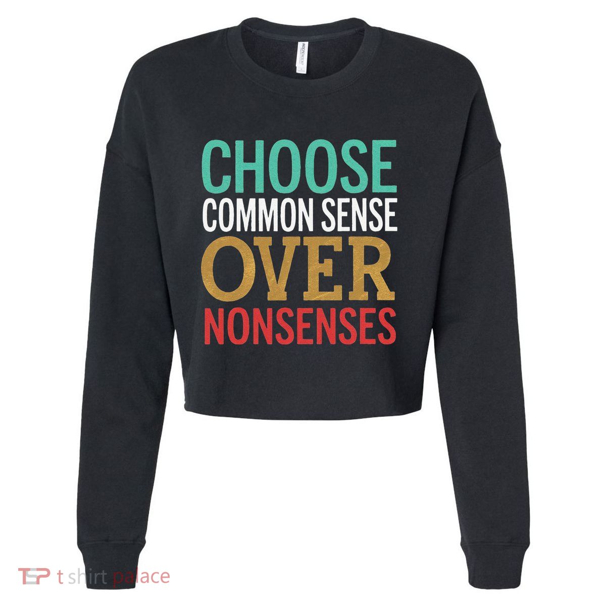 Common Sense Over Nonsense Cropped Pullover Crew
