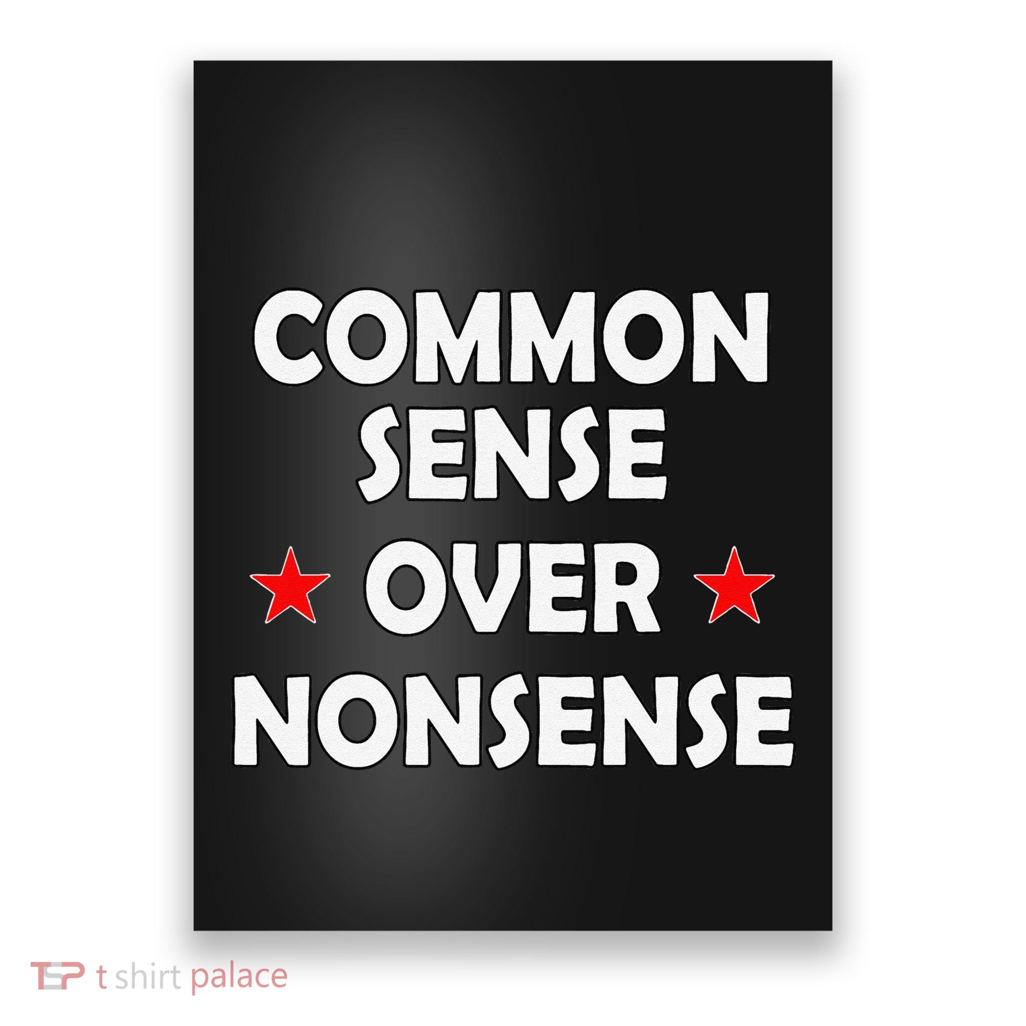 Common Sense Over Nonsense Poster