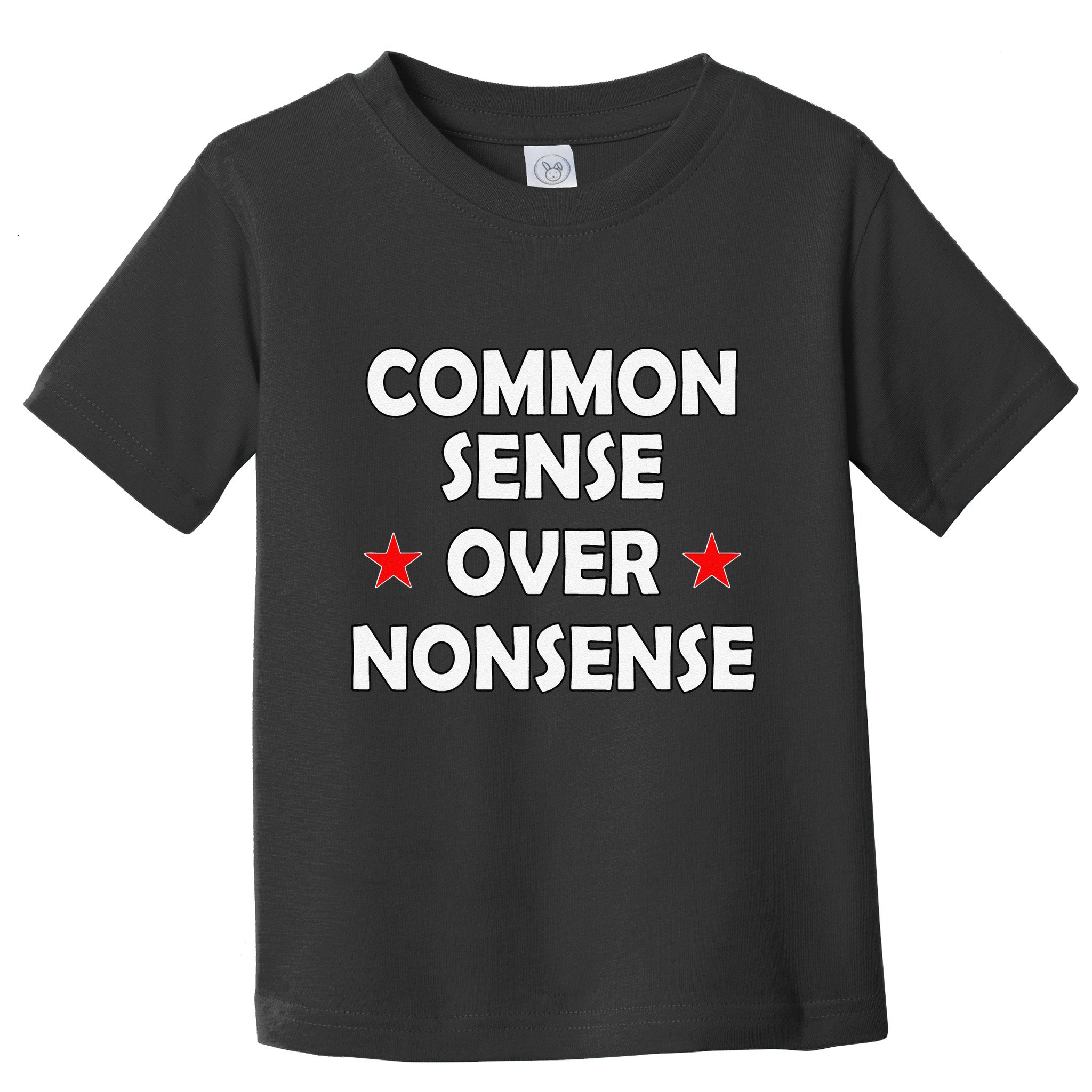 Common Sense Over Nonsense Toddler T-Shirt