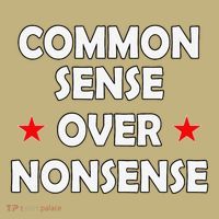 Common Sense Over Nonsense Button