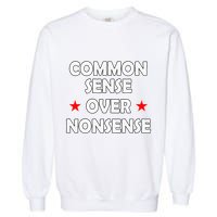 Common Sense Over Nonsense Garment-Dyed Sweatshirt