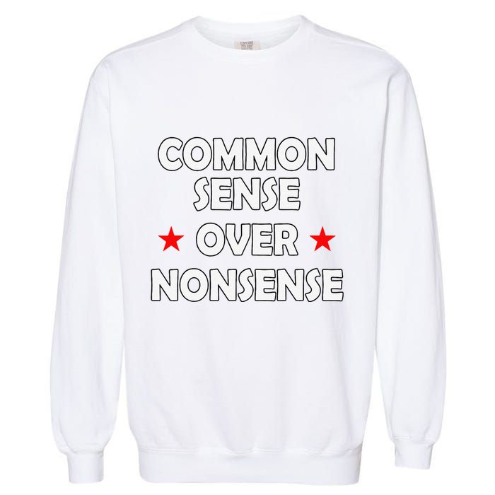 Common Sense Over Nonsense Garment-Dyed Sweatshirt