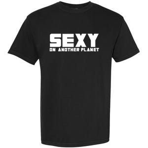 Cyclone Sexy On Another Planet Garment-Dyed Heavyweight T-Shirt