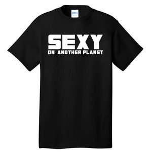 Cyclone Sexy On Another Planet Tall T-Shirt