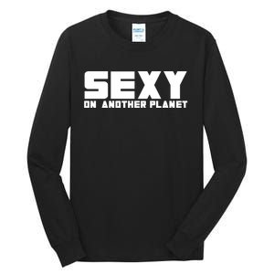 Cyclone Sexy On Another Planet Tall Long Sleeve T-Shirt