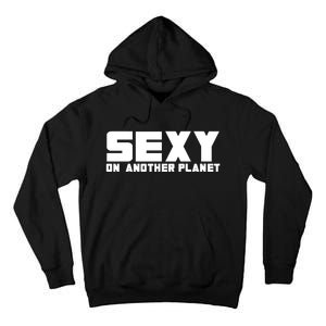 Cyclone Sexy On Another Planet Tall Hoodie