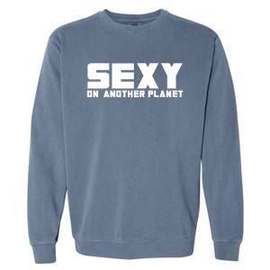 Cyclone Sexy On Another Planet Garment-Dyed Sweatshirt