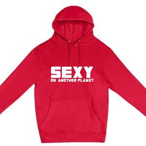 Cyclone Sexy On Another Planet Premium Pullover Hoodie