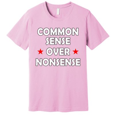 Common Sense Over Nonsense Premium T-Shirt