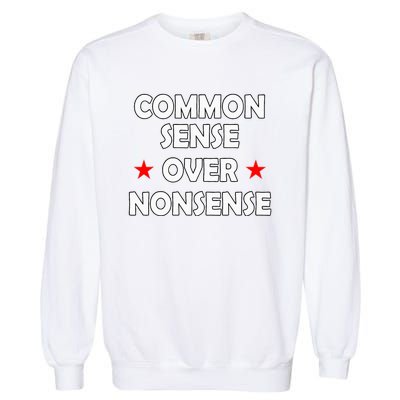 Common Sense Over Nonsense Garment-Dyed Sweatshirt