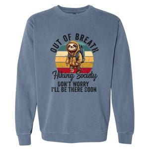 Cute Sloth Out Of Breath Hiking Society For Hiker Nature Love Gift Garment-Dyed Sweatshirt