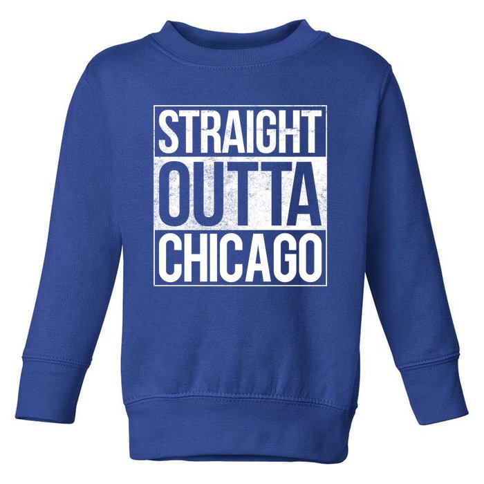 Chicago Straight Outta Chicago Funny Gift Toddler Sweatshirt