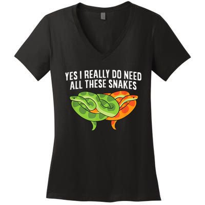 Cute Snake Owner Yes I Really Do Need All These Snakes Women's V-Neck T-Shirt